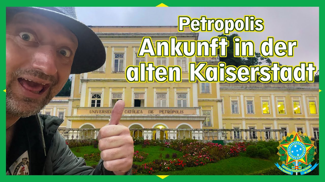 Petropolis - Ankunft in der alten Kaiserstadt - Brasilien - Bundesstaat Rio de Janeiro