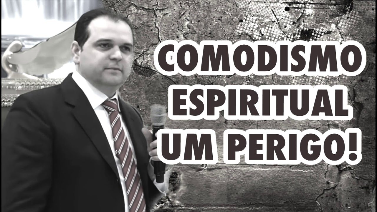 MENSAGEM - COMODISMO ESPIRITUAL, UM PERIGO CUIDADO!