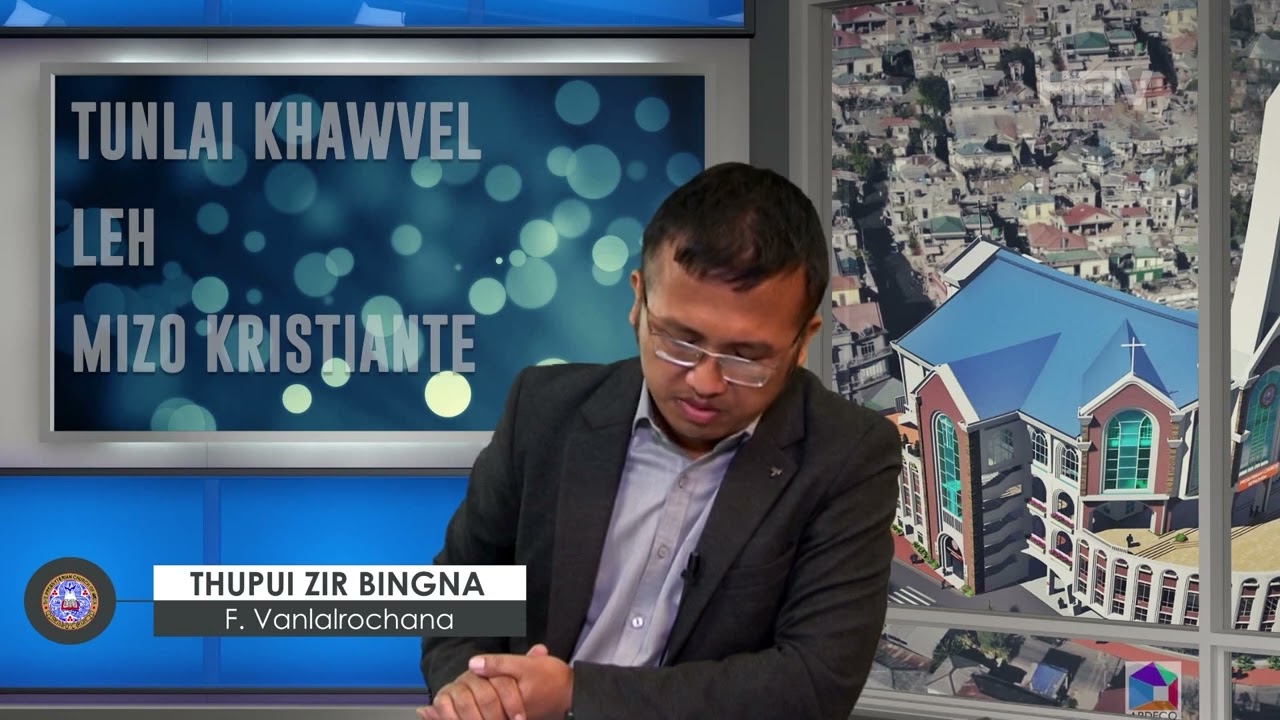 Thupui Zir Bingna | Tunlai khawvel leh Mizo Kristiante - Zirna, Eizawnna leh Rawngbawlna