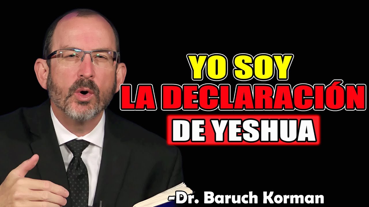 Yo Soy La Declaración De Yeshua Que Sacudió Al Mundo - Dr. Baruch Korman 2025