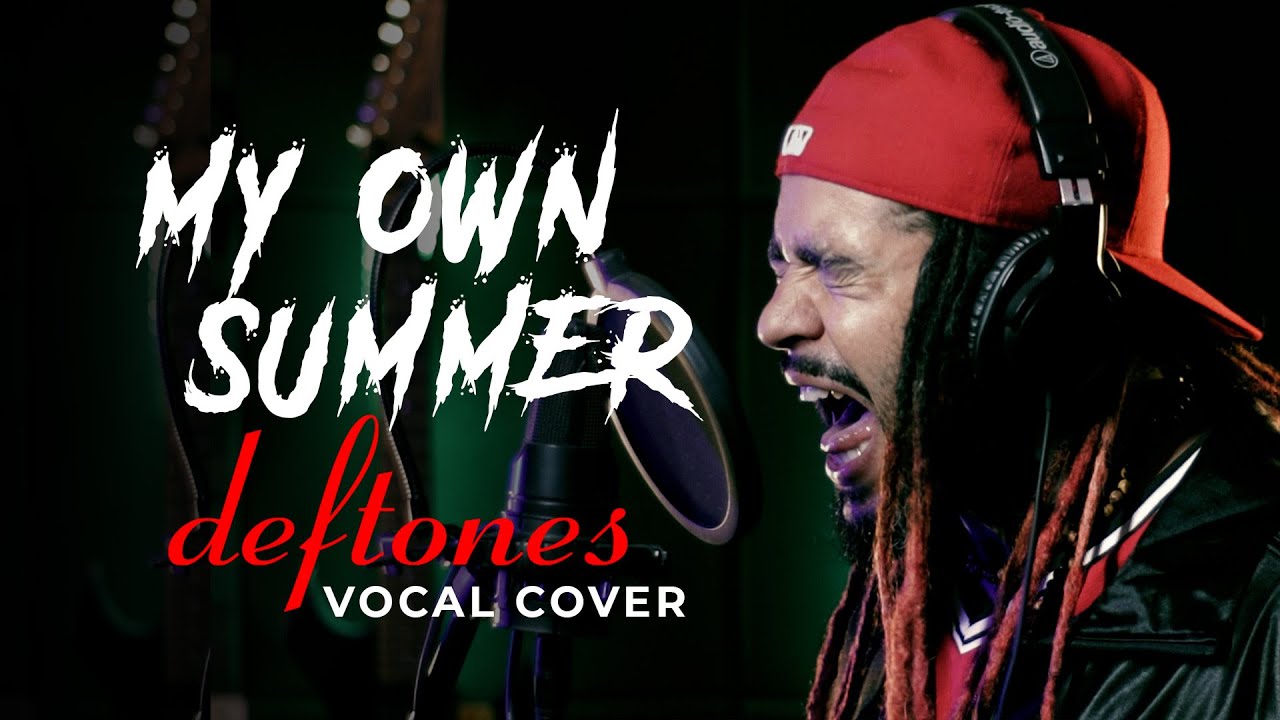 DEFTONES - MY OWN SUMMER || ONE TAKE VOCAL COVER by Brazilian vocalist