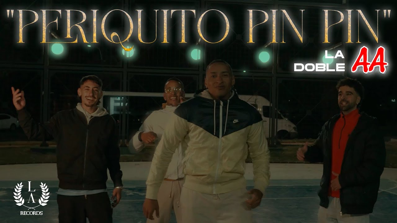 La Doble A - Periquito Pin Pin (Video Oficial)