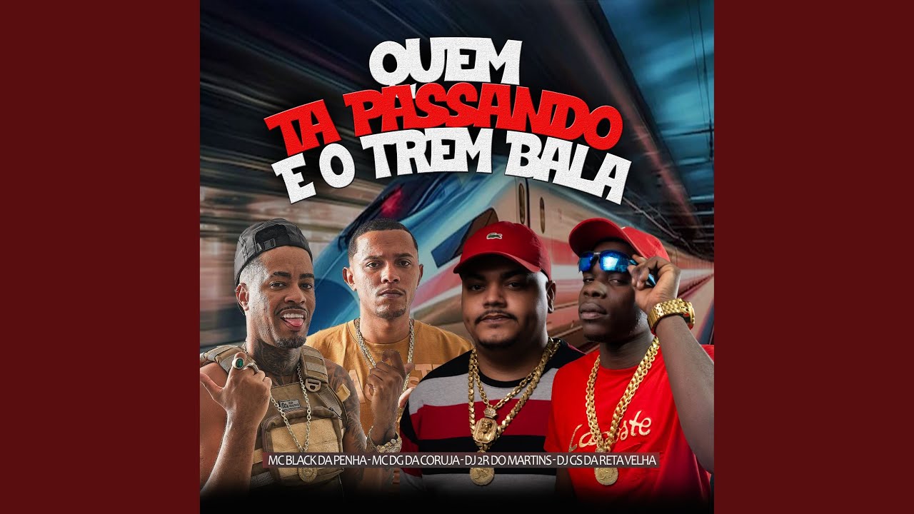 Quem Ta Passando Eo Trem Bala