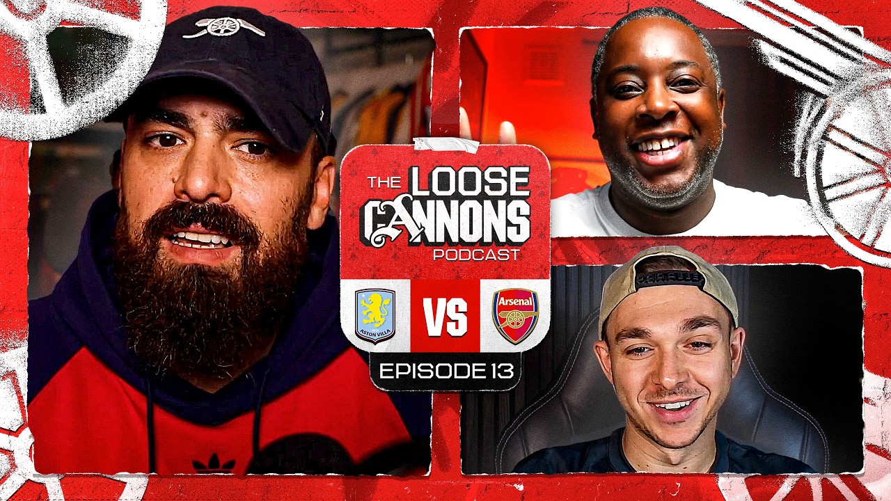 ALVAREZ Misses Training, MARTINELLI Nears Exit & ASTON VILLA (A) | The Loose Cannons Podcast