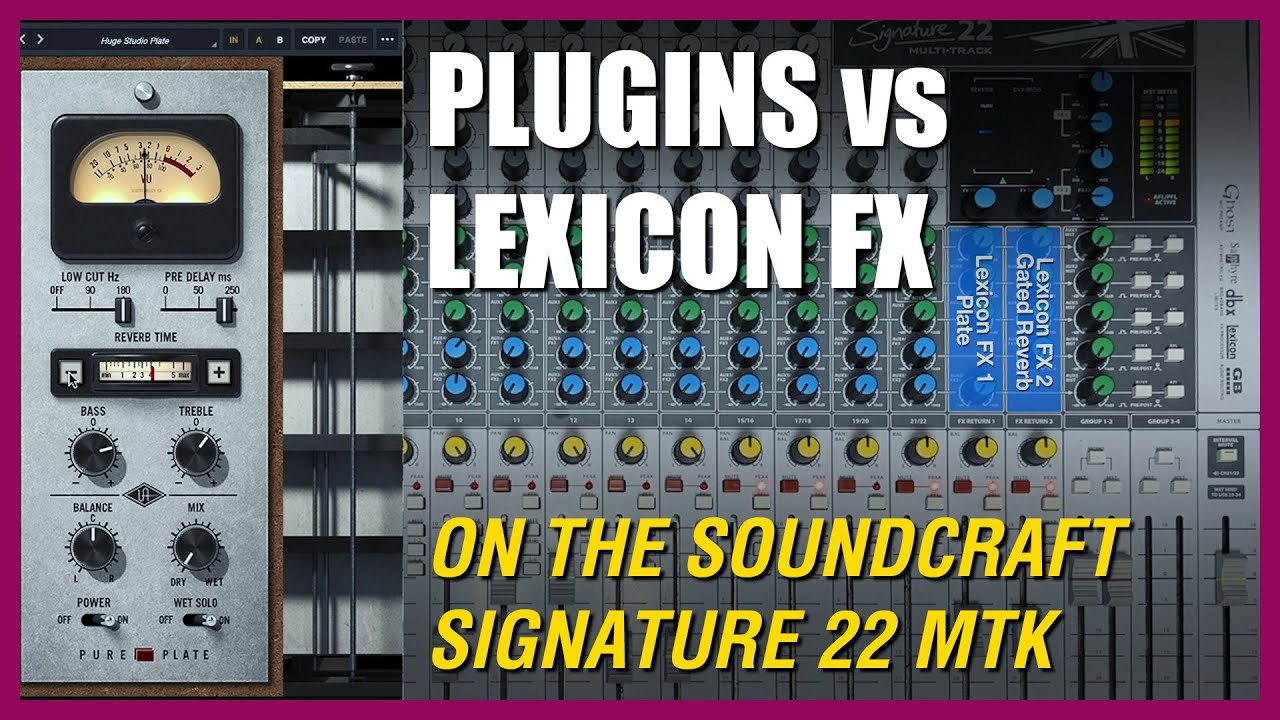 EPISODE 17 - Plugins vs Lexicon FX on the Signature 22MTK