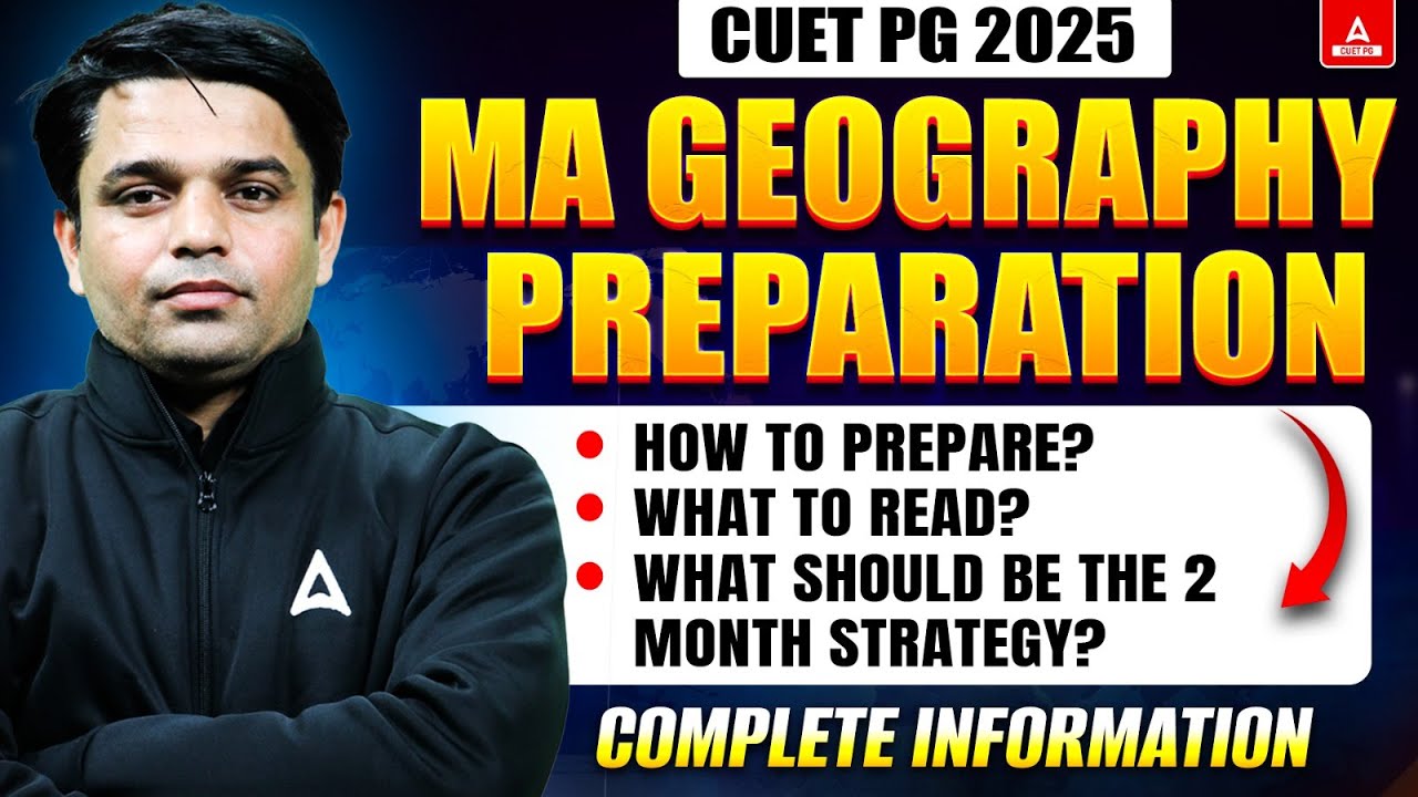 How to Prepare for CUET PG MA Geography? Step By Step Guide 📚✅