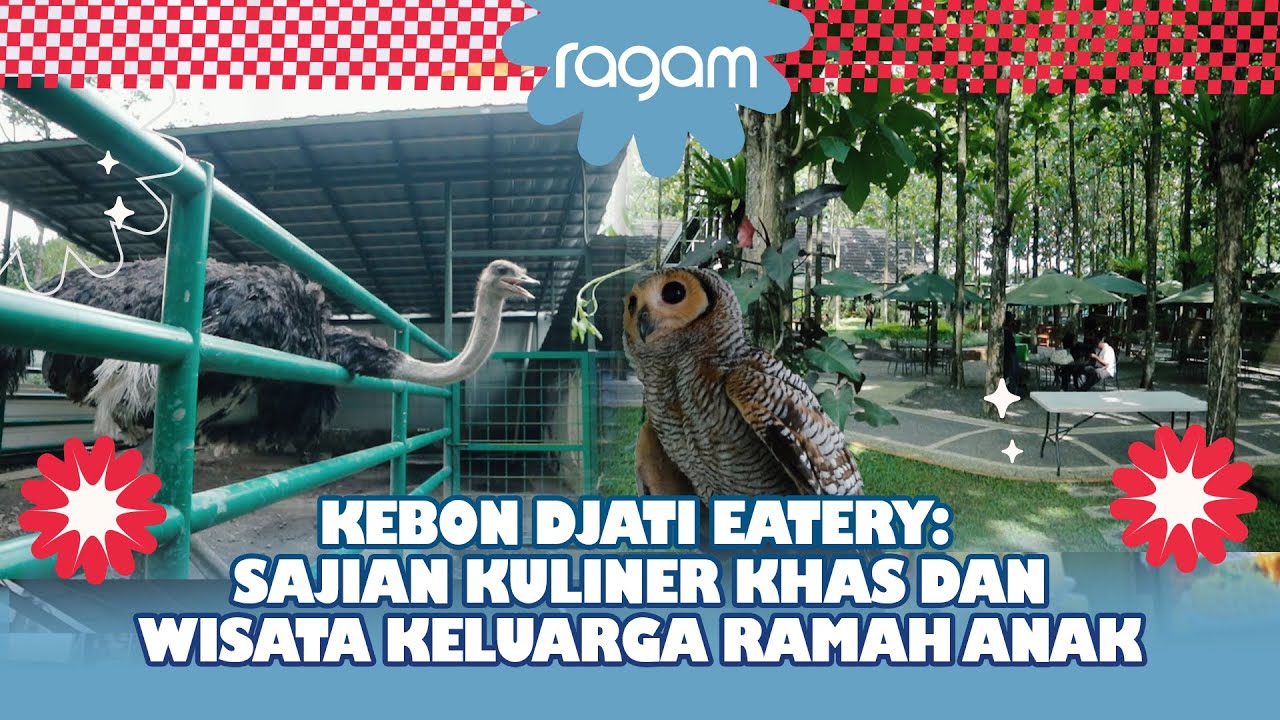 KEBON DJATI EATERY: SAJIAN KULINER KHAS DAN WISATA KELUARGA RAMAH ANAK | RAGAM