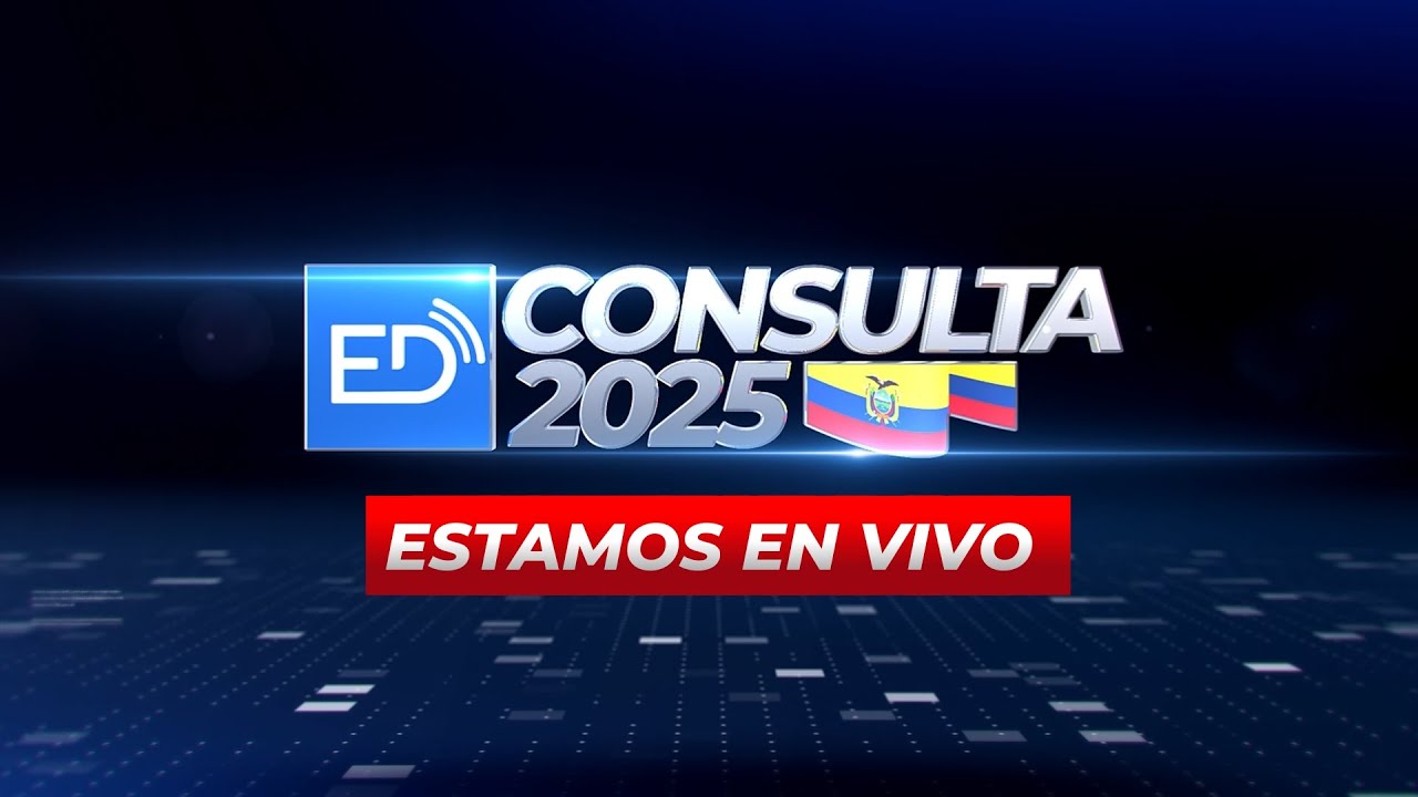 🔴 EN VIVO 🔴 Ecuador en Directo en las Urnas: Consulta Popular y Refer&eacute;ndum 2025.