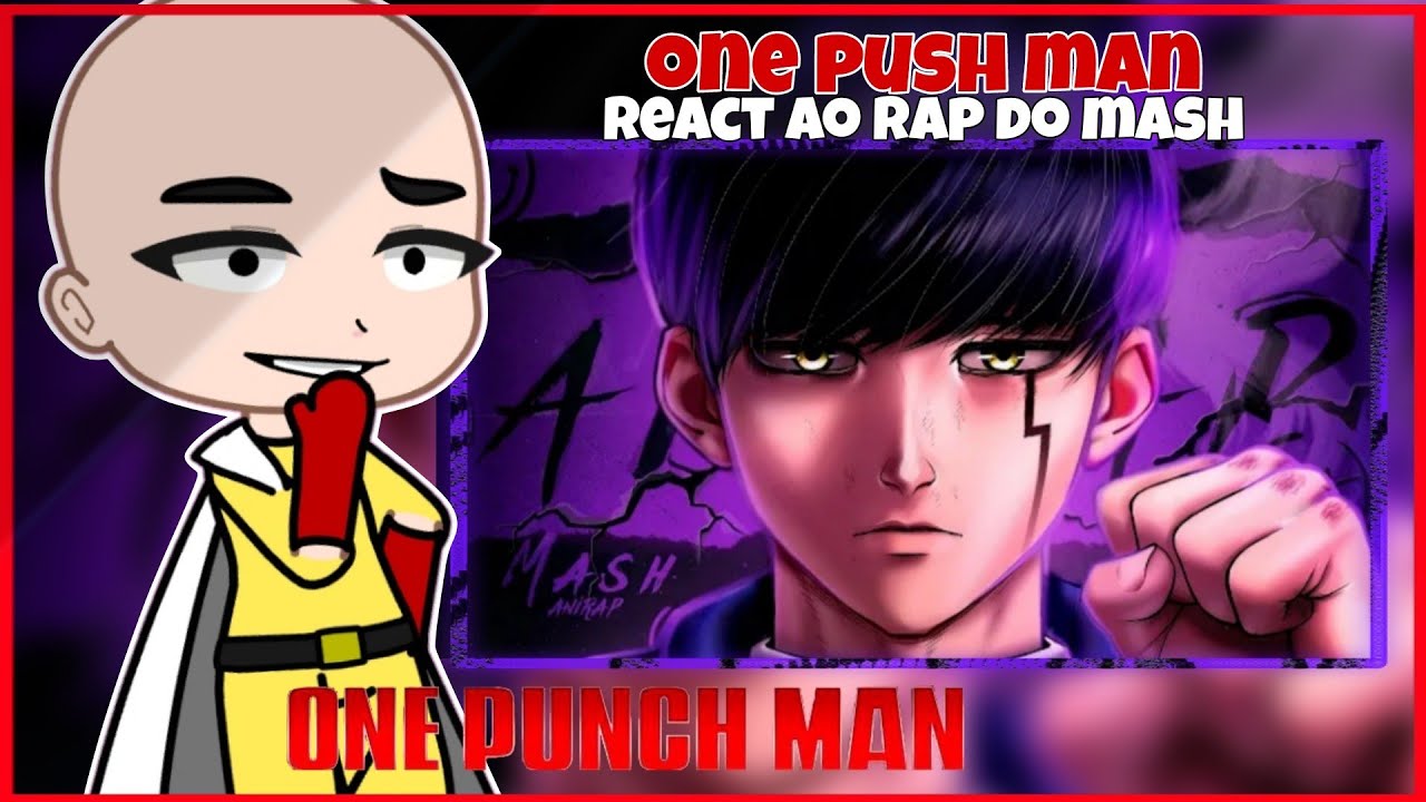 one punch Man react ao rap do mash burnedead - magia do punho (gacha club)