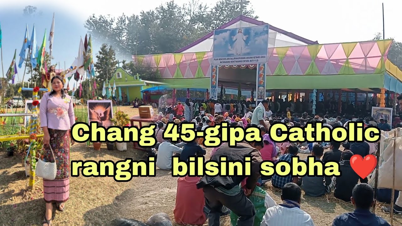 Chang 45- gipa Catholic Rangni Dalgipa Sobha | Garo Vlog ||