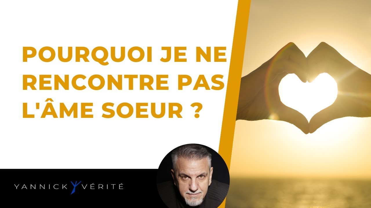 Pourquoi je ne RENCONTRE pas l'âme soeur ? Un éclairage en 7 points