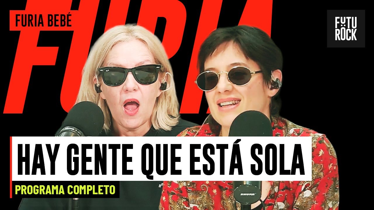 HAY GENTE QUE ESTÁ SOLA | PROGRAMA COMPLETO de FURIA BEBE