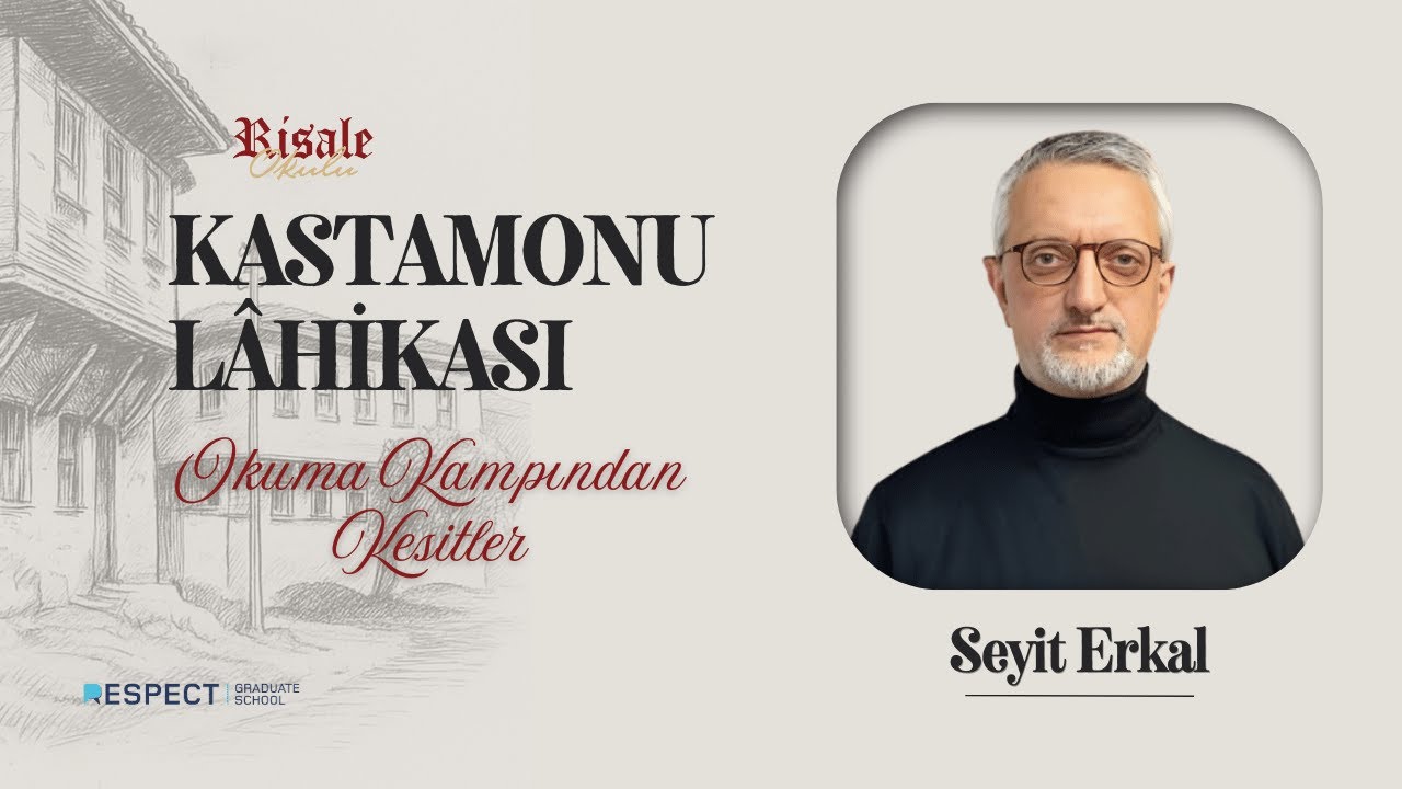 Kastamonu Lâhikası Okuma Kampı | Seyit Erkal - Fil Sûresi Tevâfukatının İşaretleri