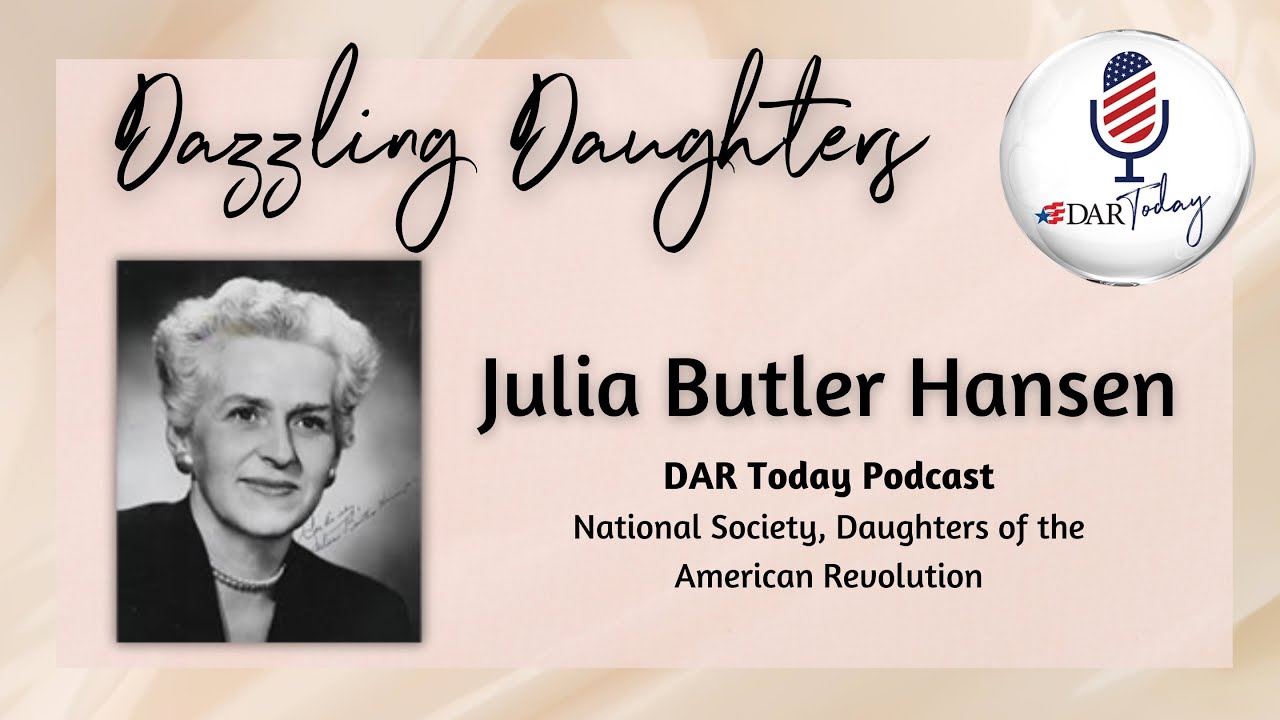 DAR Today Podcast - Dazzling Daughters Series - Julia Butler Hansen