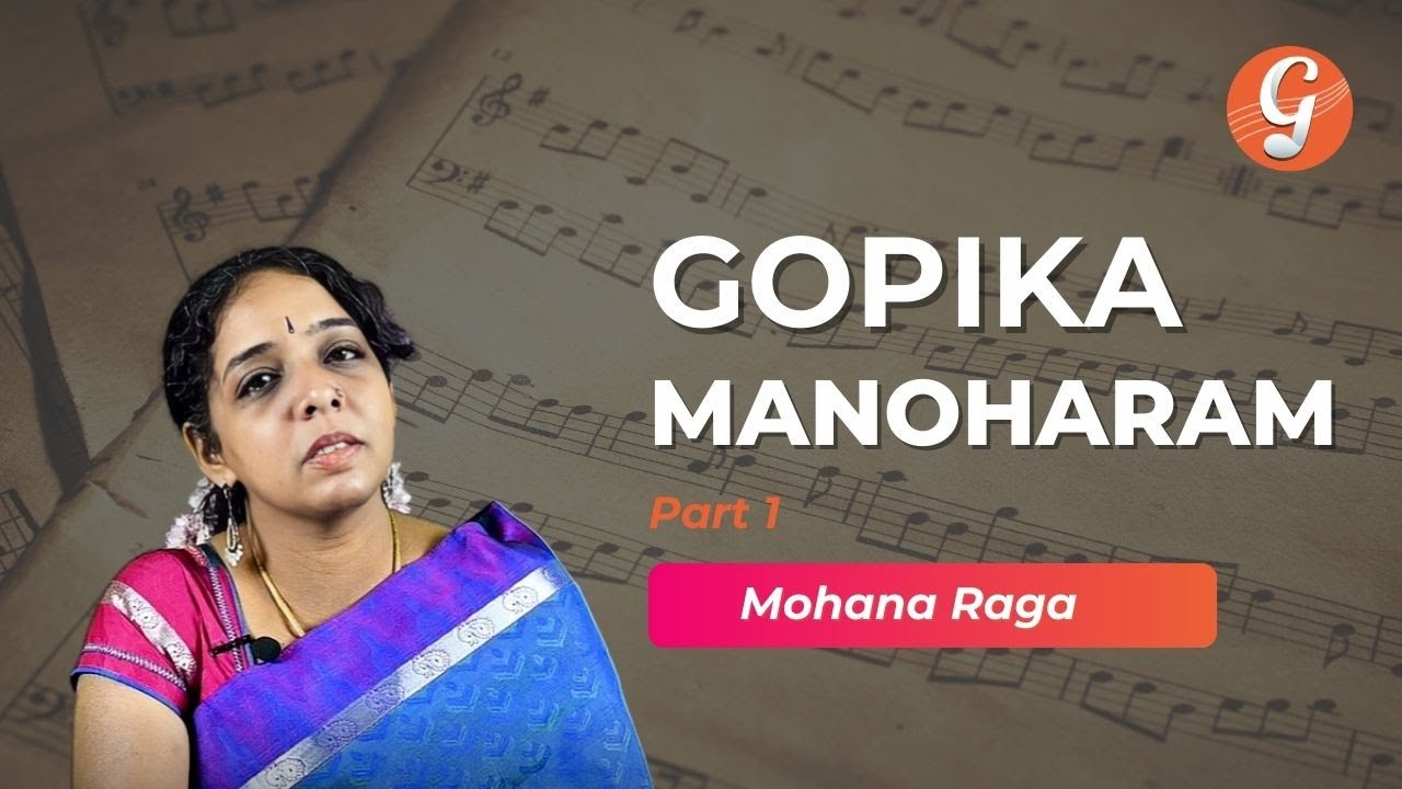 Learn Gopika Manoharam Kriti | Mohana Ragam | Carnatic Music | Gaayak