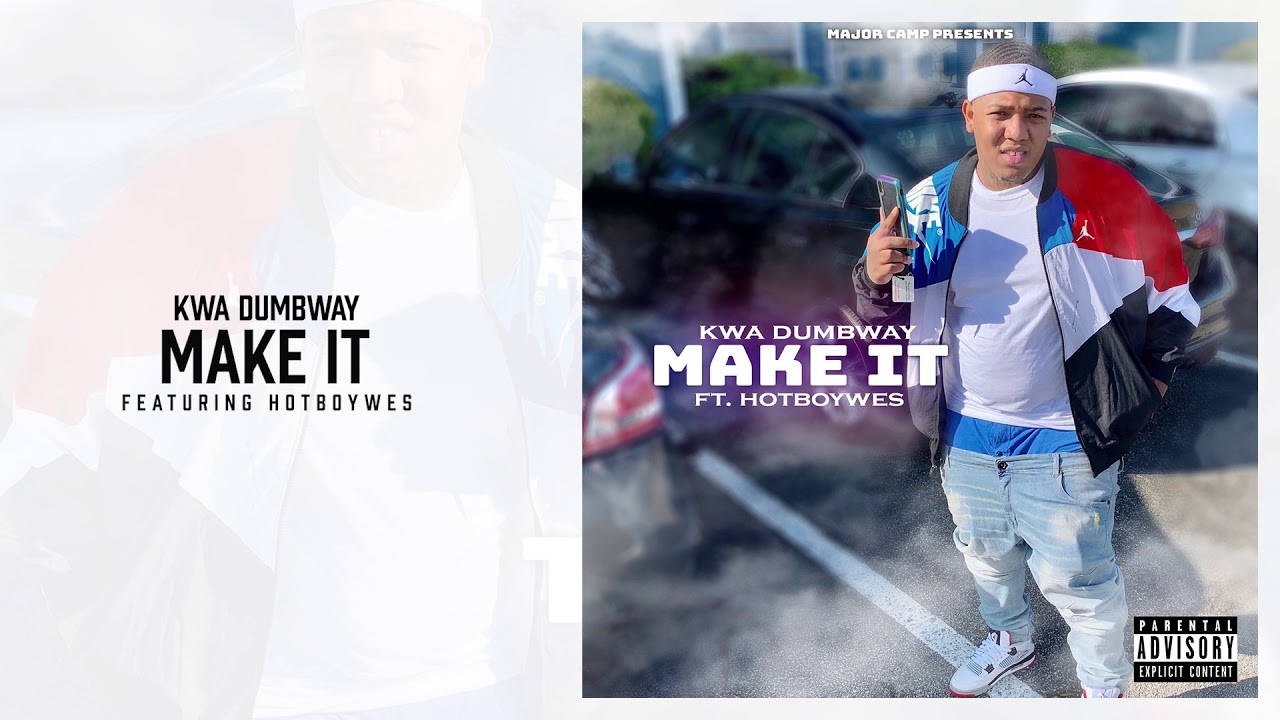 KWA Dumbway - Make It ft. HotBoyWes (Official Audio)
