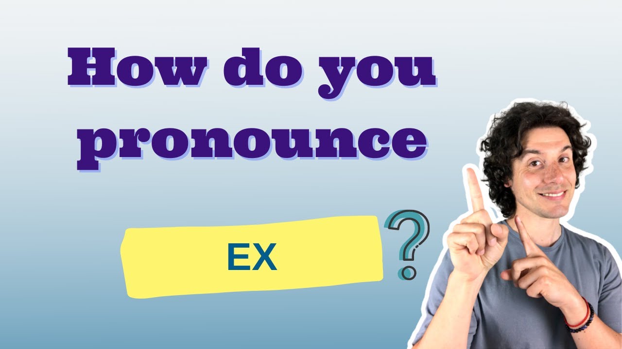 How to pronounce EX in English
