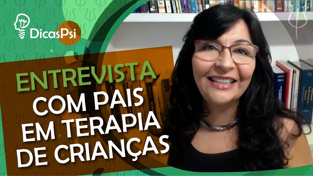 #DicasPsi - Entrevista com Pais em Terapia de Crianças