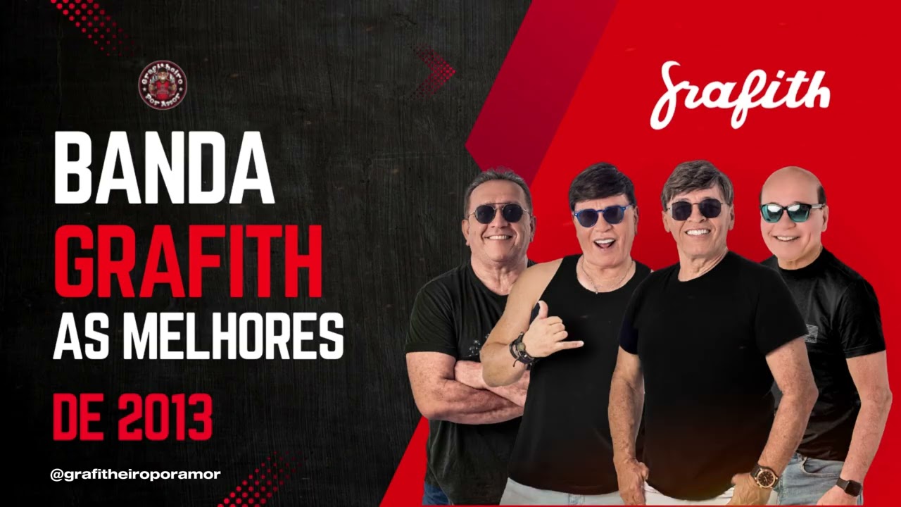 Banda Grafith - As melhores de 2013 - Seleção @grafitheiroporamor