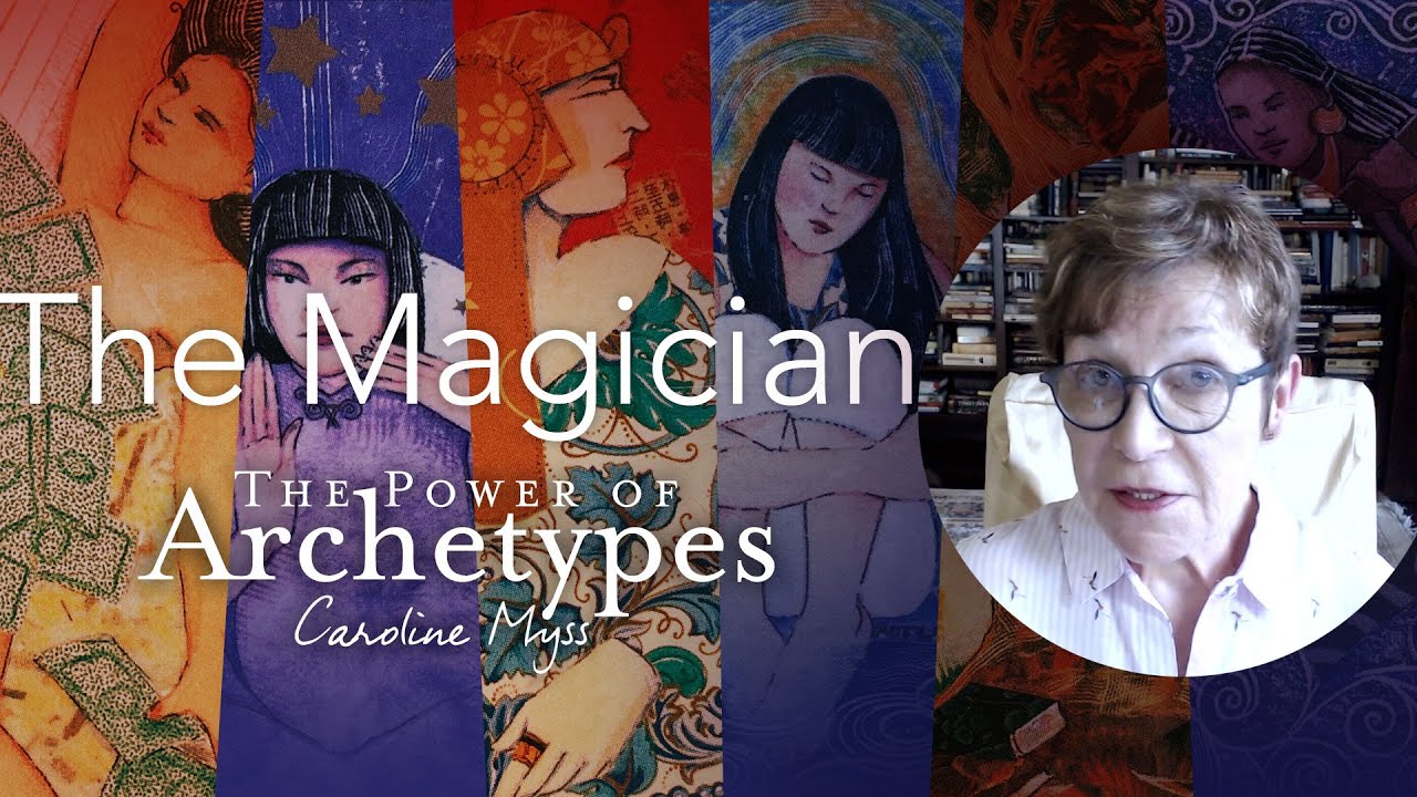 Caroline Myss - The Magician (The Power of Archetypes)