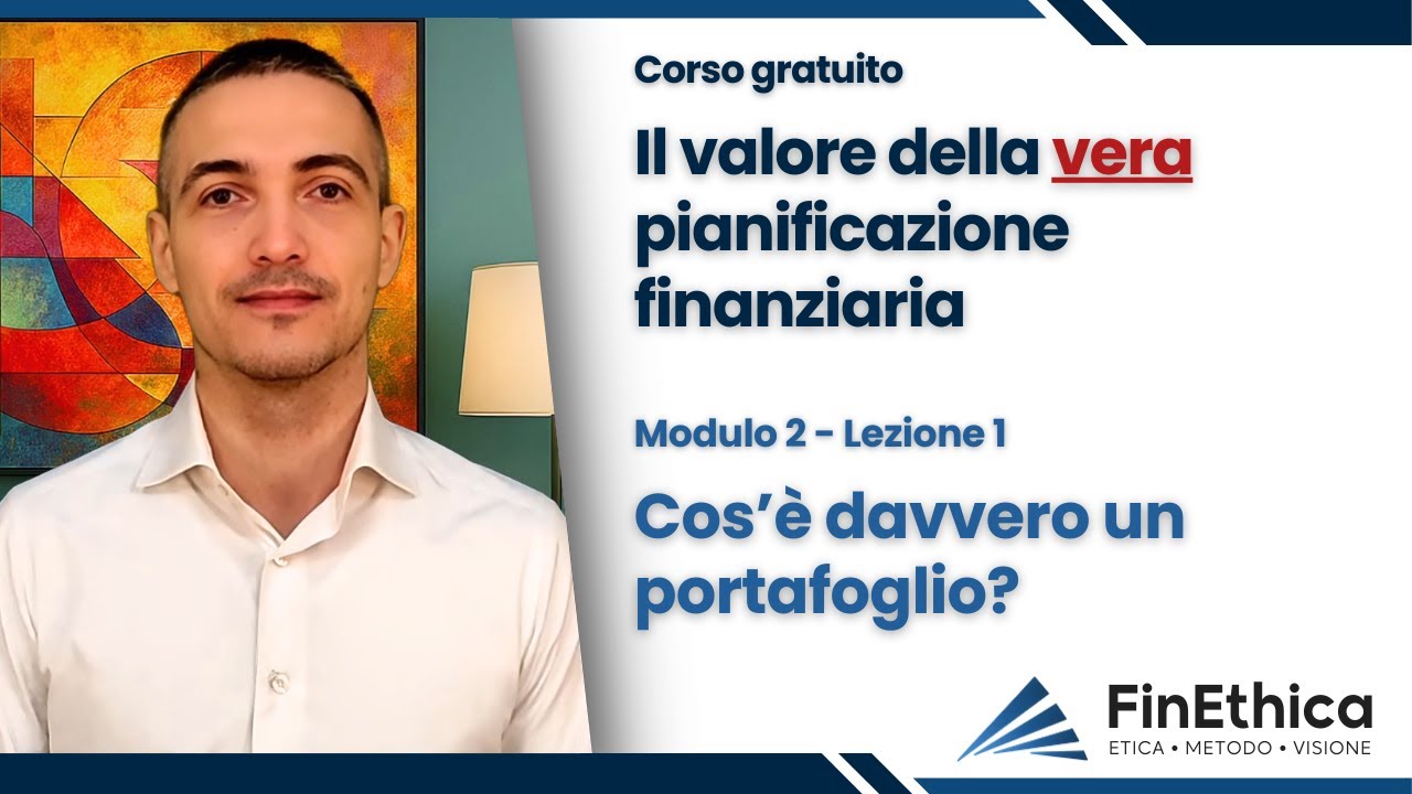 Lez. 4 - Cos'&egrave; davvero un portafoglio? - Corso sulla Pianificazione Finanziaria