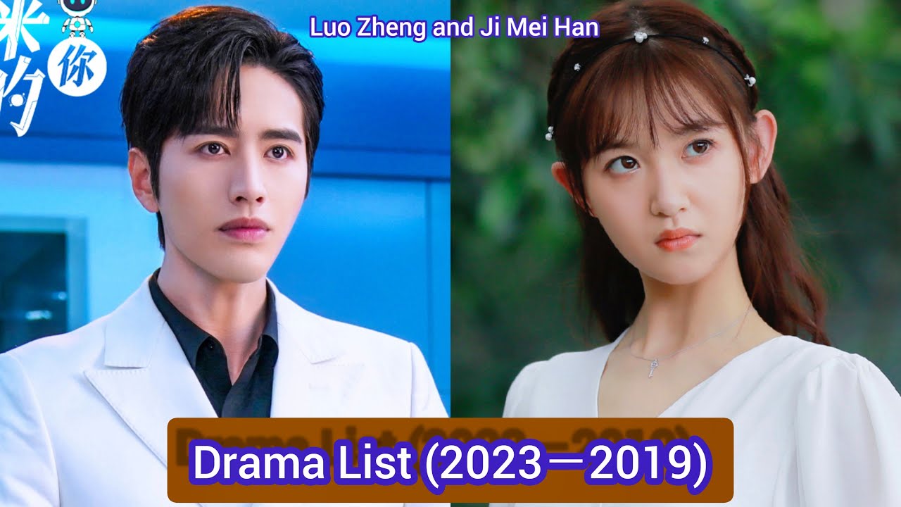 Luo Zheng and Ji Mei Han | Drama List (2023 - 2019) |