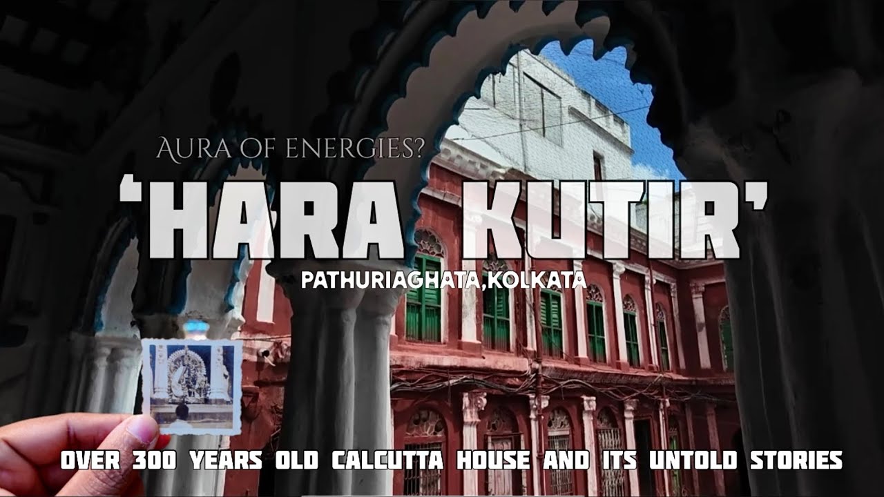 300 years old #kolkata house | ‘AURA OF ENERGIES’ | some untold stories and facts of Pathuriaghata.