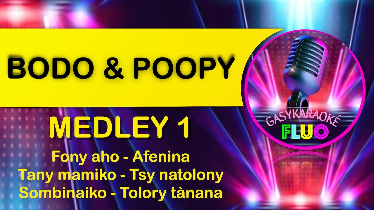 Karaoke gasy MEDLEY - BODO & POOPY