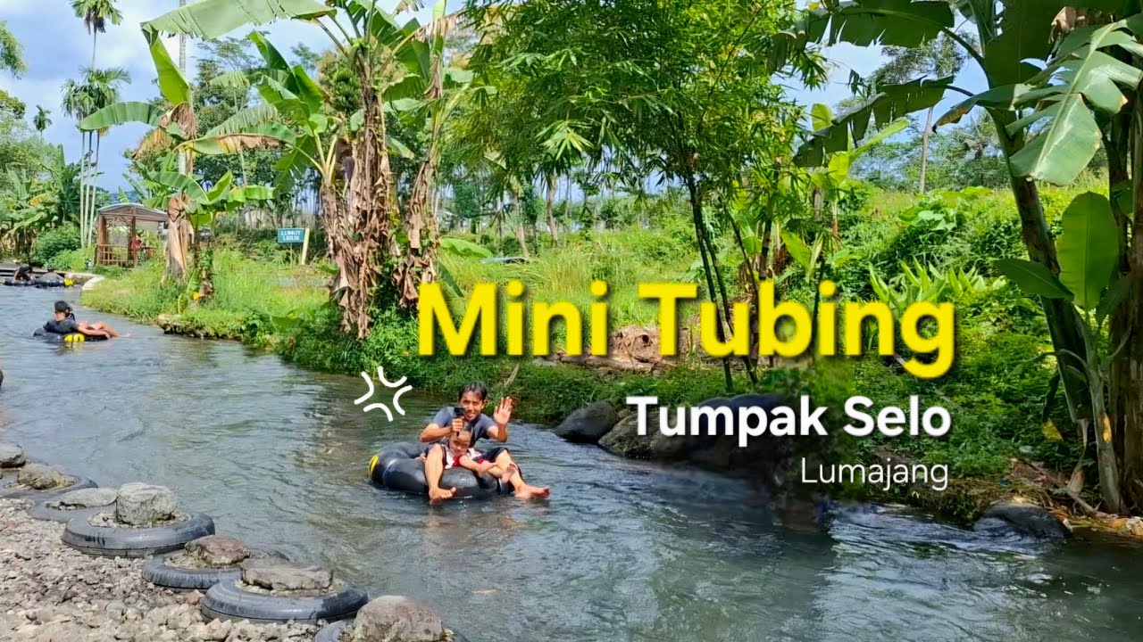 Wisata Mini Tubing Tumpak Selo‼️Lumajang
