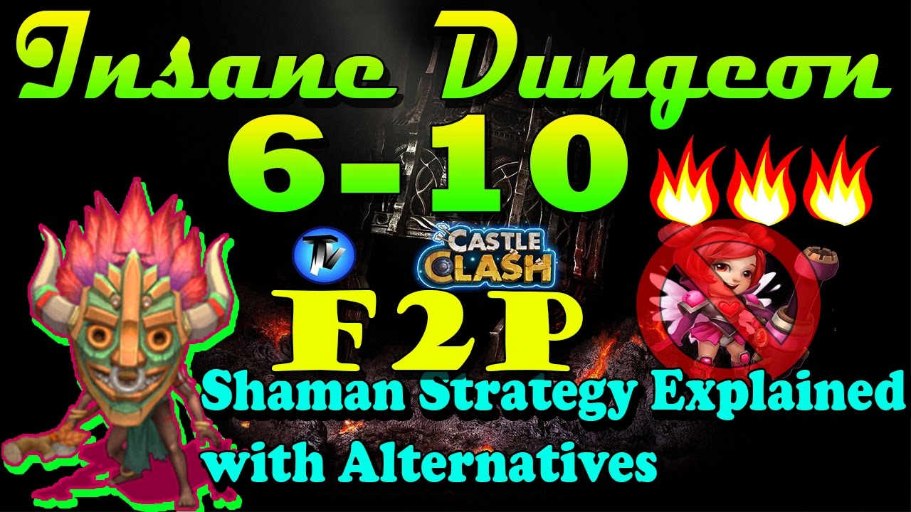 Castle Clash - Insane Dungeon 6-10 3 Flamed without HB [F2P] | Shaman Strategy Explained Everything