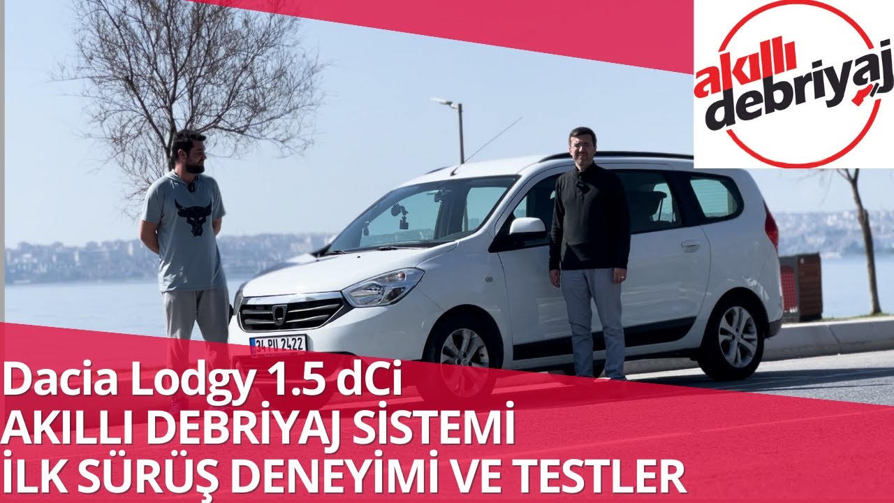 Dacia Lodgy 1.5 dCi Akıllı Debriyaj Sistemi İlk Kullanım Ve İzlenimler