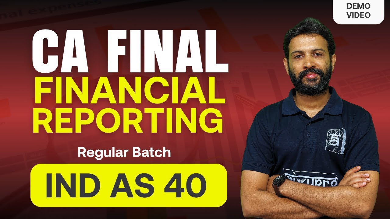 CA FINAL | FINANCIAL REPORTING | IND AS 40 | REGULAR BATCH DEMO VIDEO | CA Sandesh