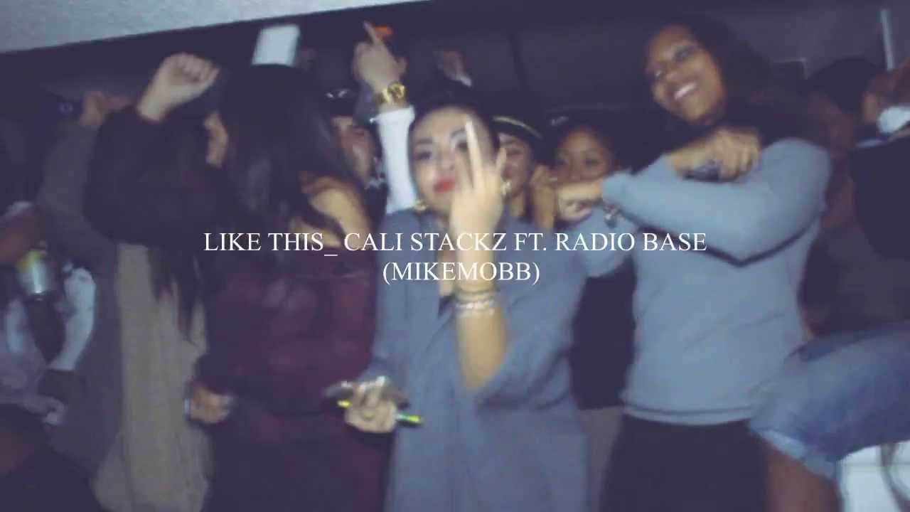 Cali Stackz Ft Radio Base of the mike mobb _ Like this official [music Video]