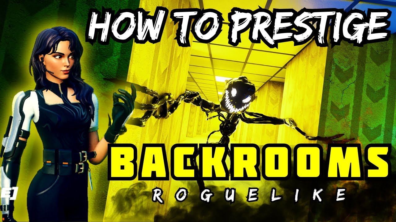 How to reach prestige 25 FAST in Backrooms!
