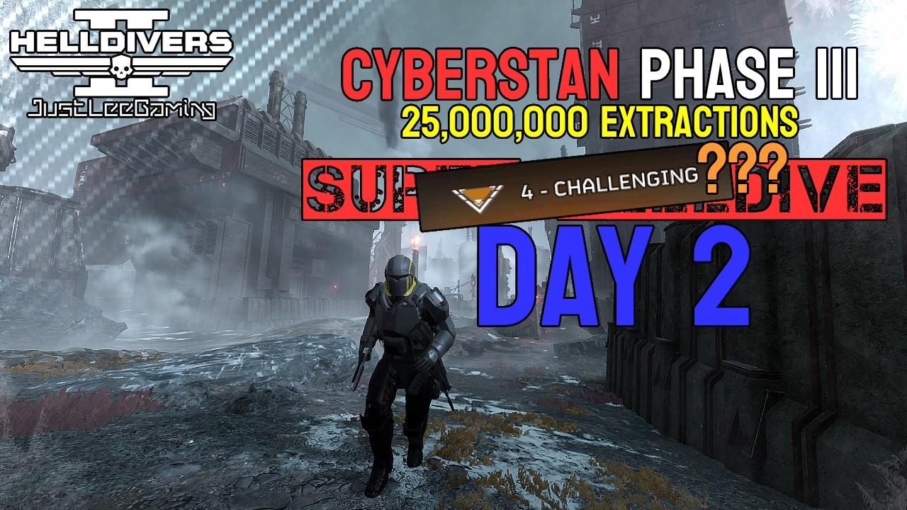 HELLDIVERS 2: CYBERSTAN Phase III Day 2 - 25M Extractions (D4) | JustLeeGaming