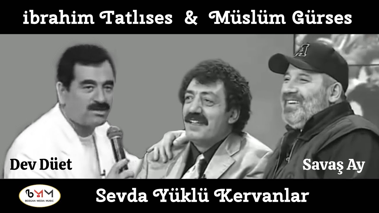 İbrahim Tatlıses & Müslüm Gürses - Sevda Yüklü Kervanlar (Düet)