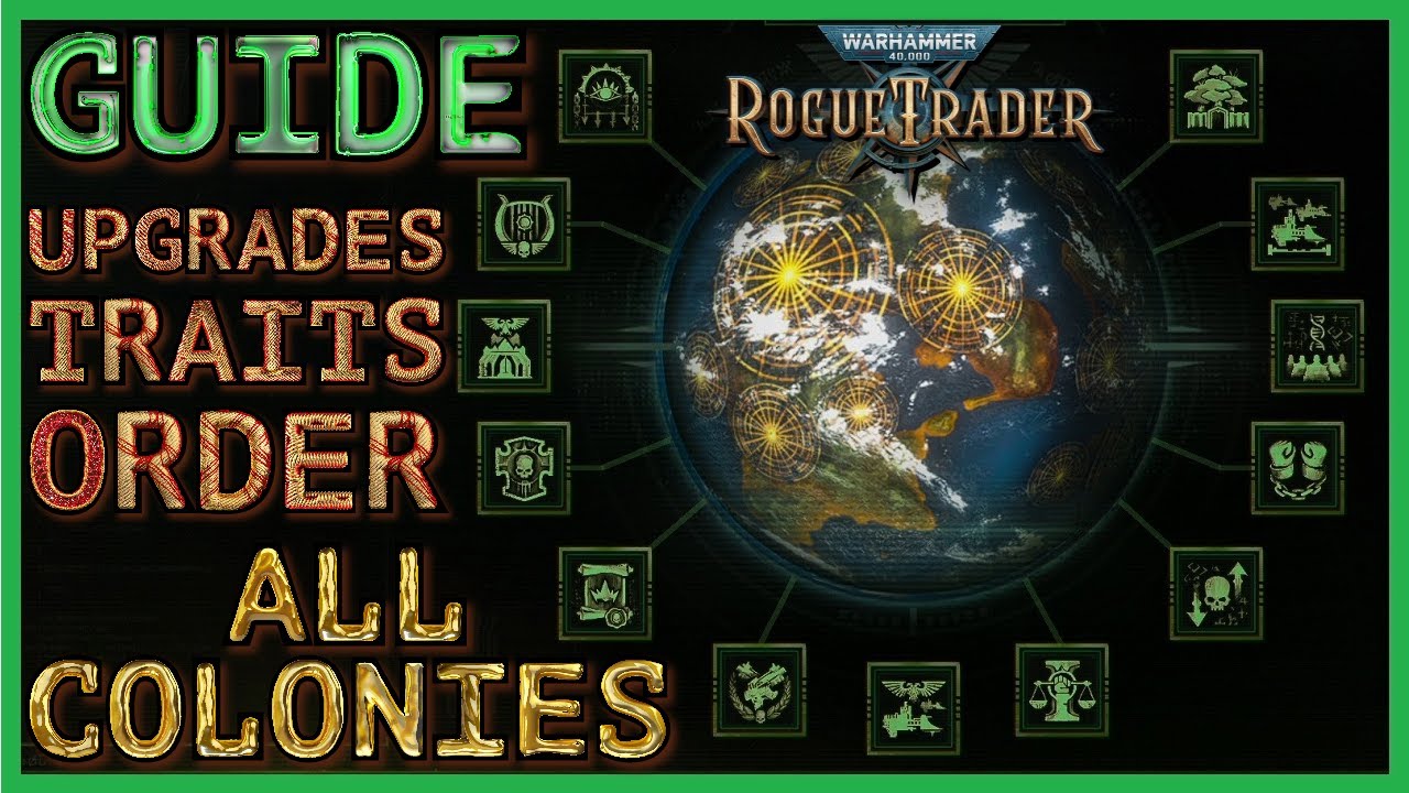 WH40K: Rogue Trader - Colony Guide - All Colonies Upgrades and Traits in Order - Full Showcase