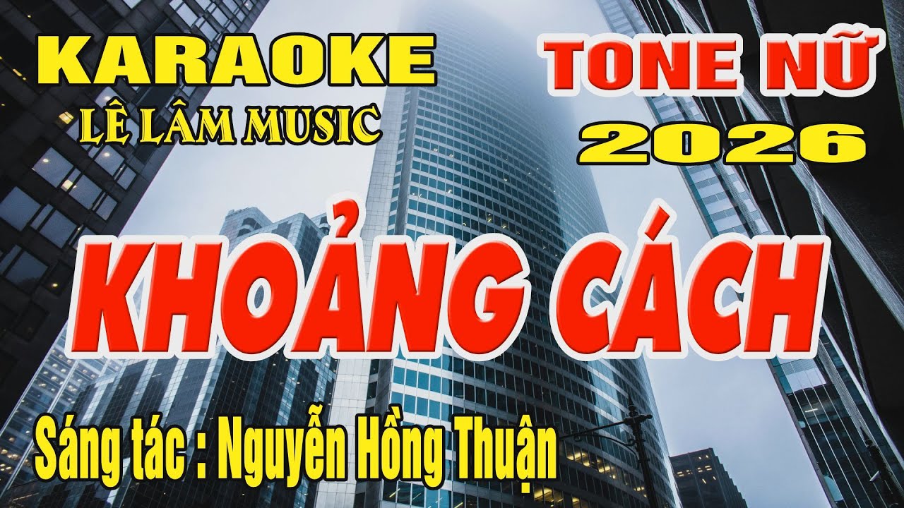 Karaoke Khoảng Cách Tone Nữ ( Cm ) Karaoke Lê Lâm Music