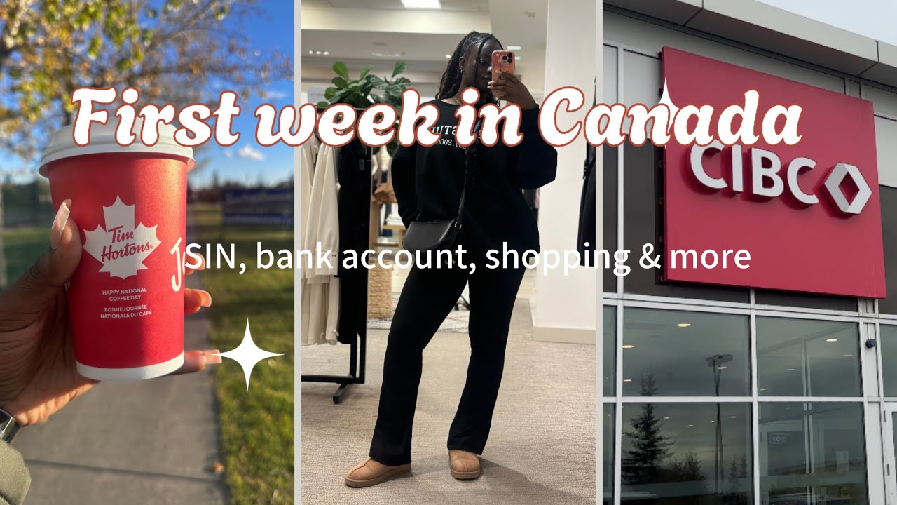 My First week in Canada 🇨🇦 as a Permanent Resident. SIN, Shopping, Opening a bank account…..
