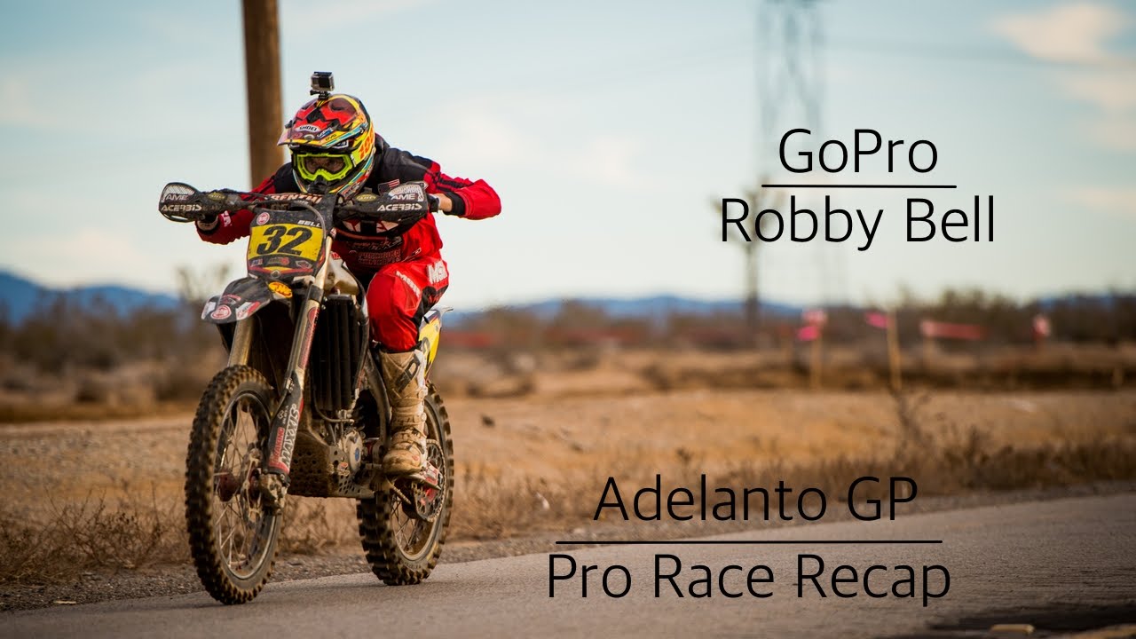 GoPro: ROBBY BELL // 2016 BIG 6 #1 // Adelanto GP