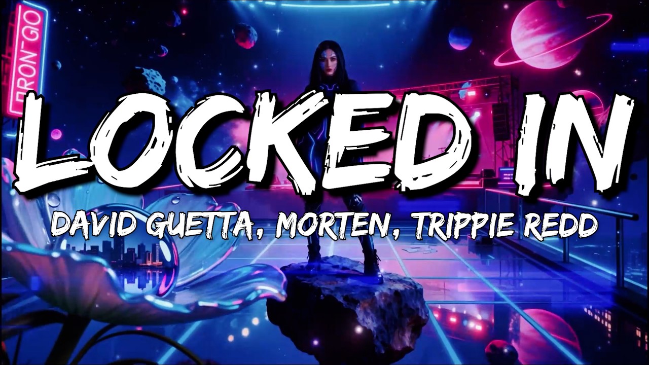 David Guetta, MORTEN - Locked In (feat. Trippie Redd) (Lyrics)