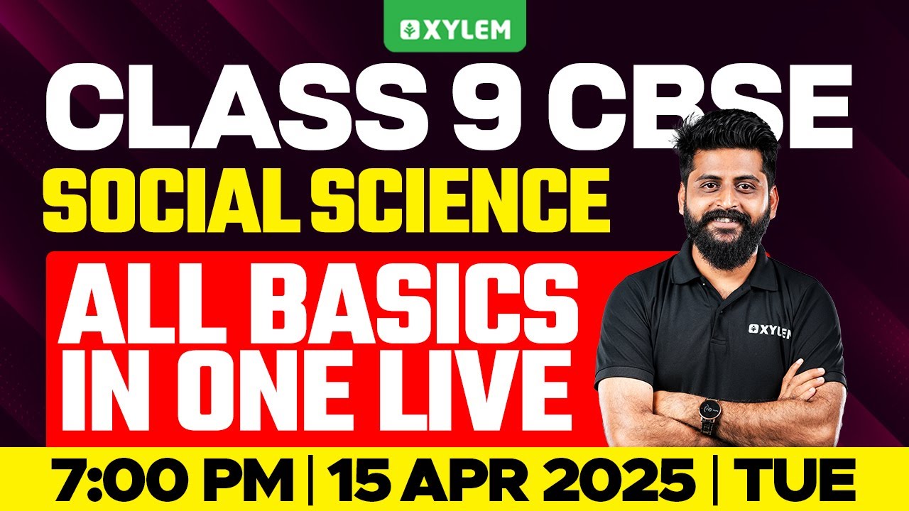 Class 9 CBSE Social Science : All Basics in One Live | Xylem Class 9 CBSE