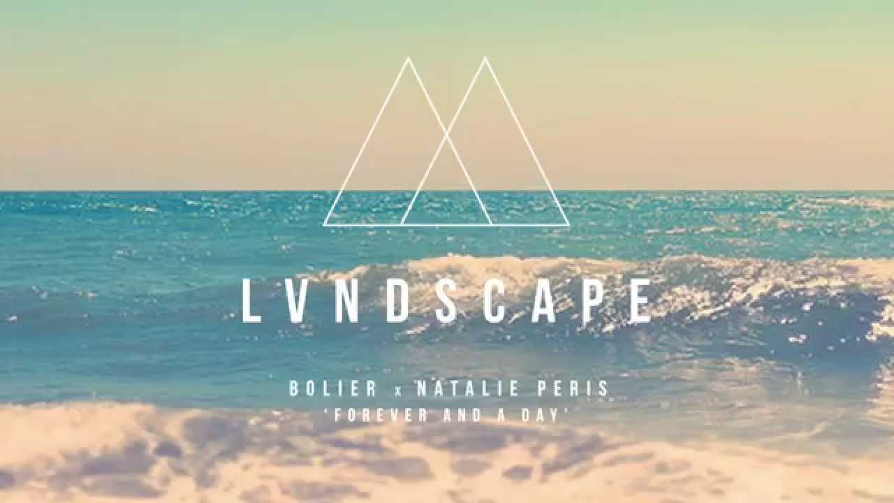 Bolier x Natalie Peris - Forever And A Day (LVNDSCAPE Remix)