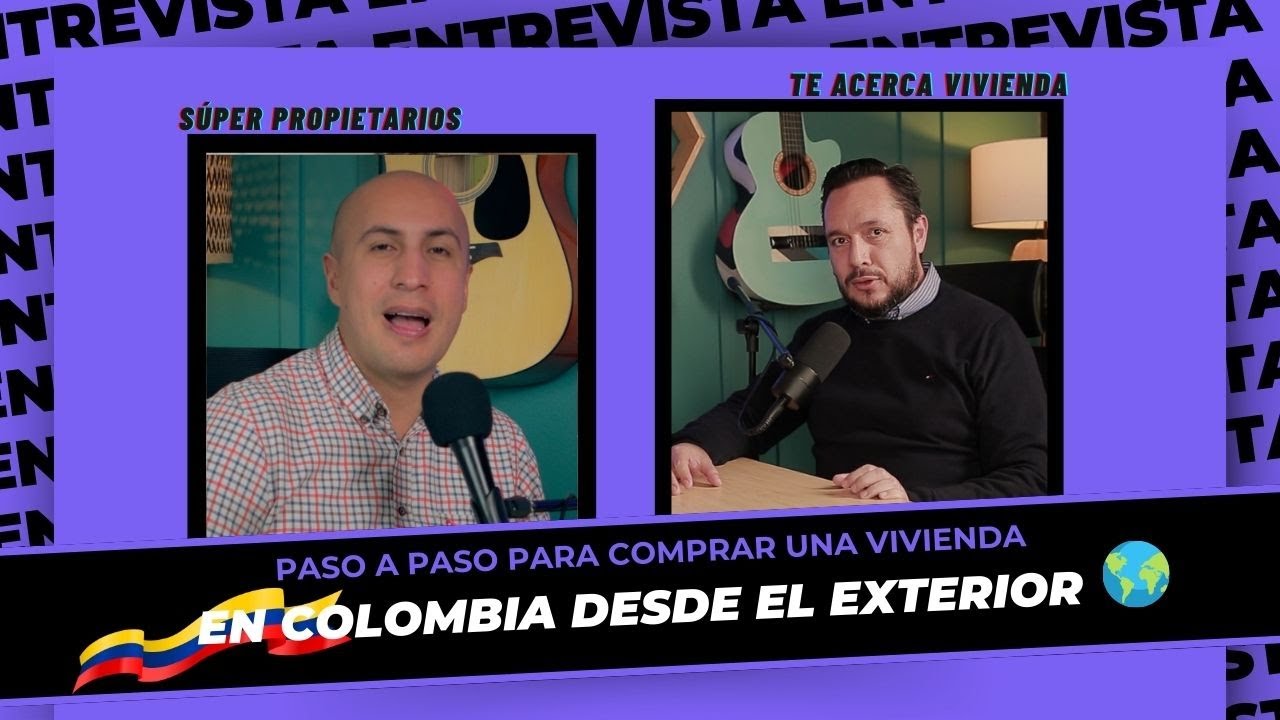 Paso a Paso para compra una vivienda en Colombia desde el exterior