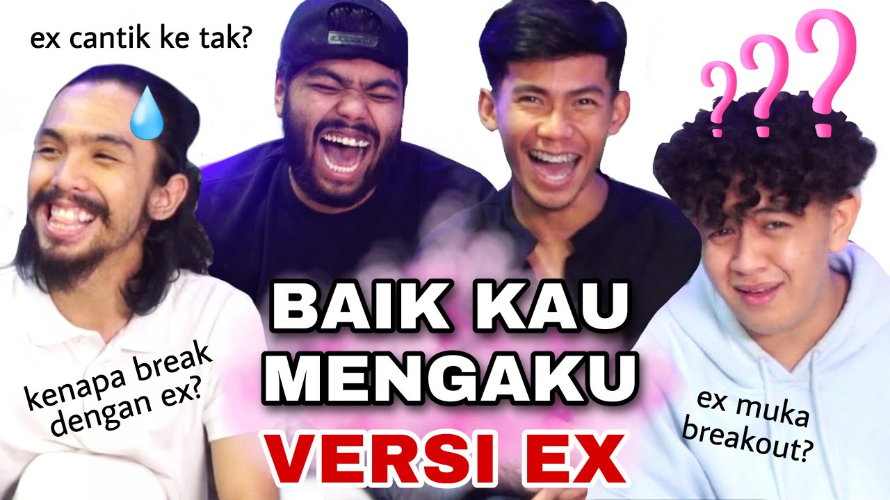 Baik Kau Mengaku! Vol 2: Break dengan ex sebab breakout?