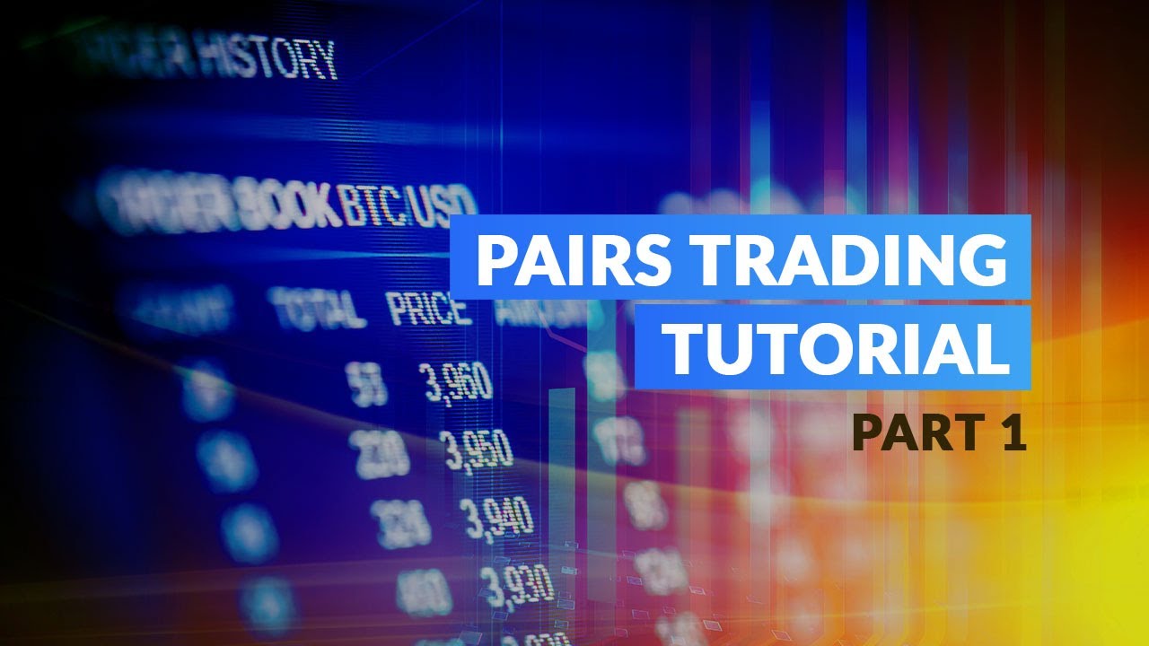 Pairs Trading Tutorial — Part 1