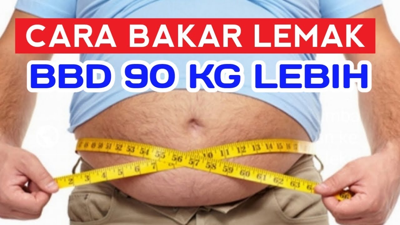 Bakar lemak kusus berat badan 90 kg keatas