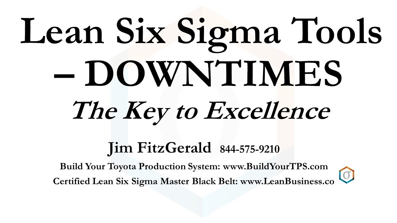 Lean Six Sigma Tools: DOWNTIMES