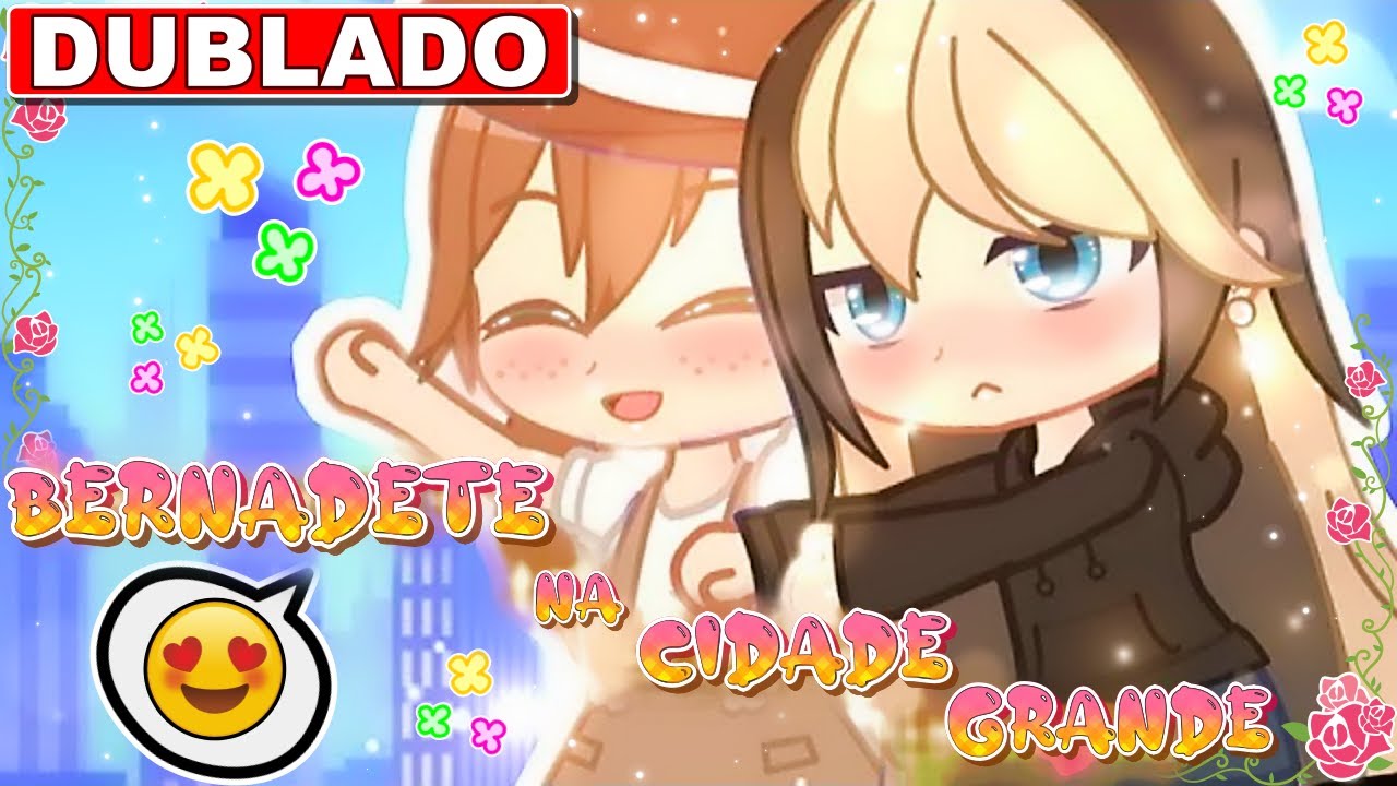 |🐓 BERNADETE NA CIDADE GRANDE ☀️| [DUBLADO] Mini Filme - Gacha Club