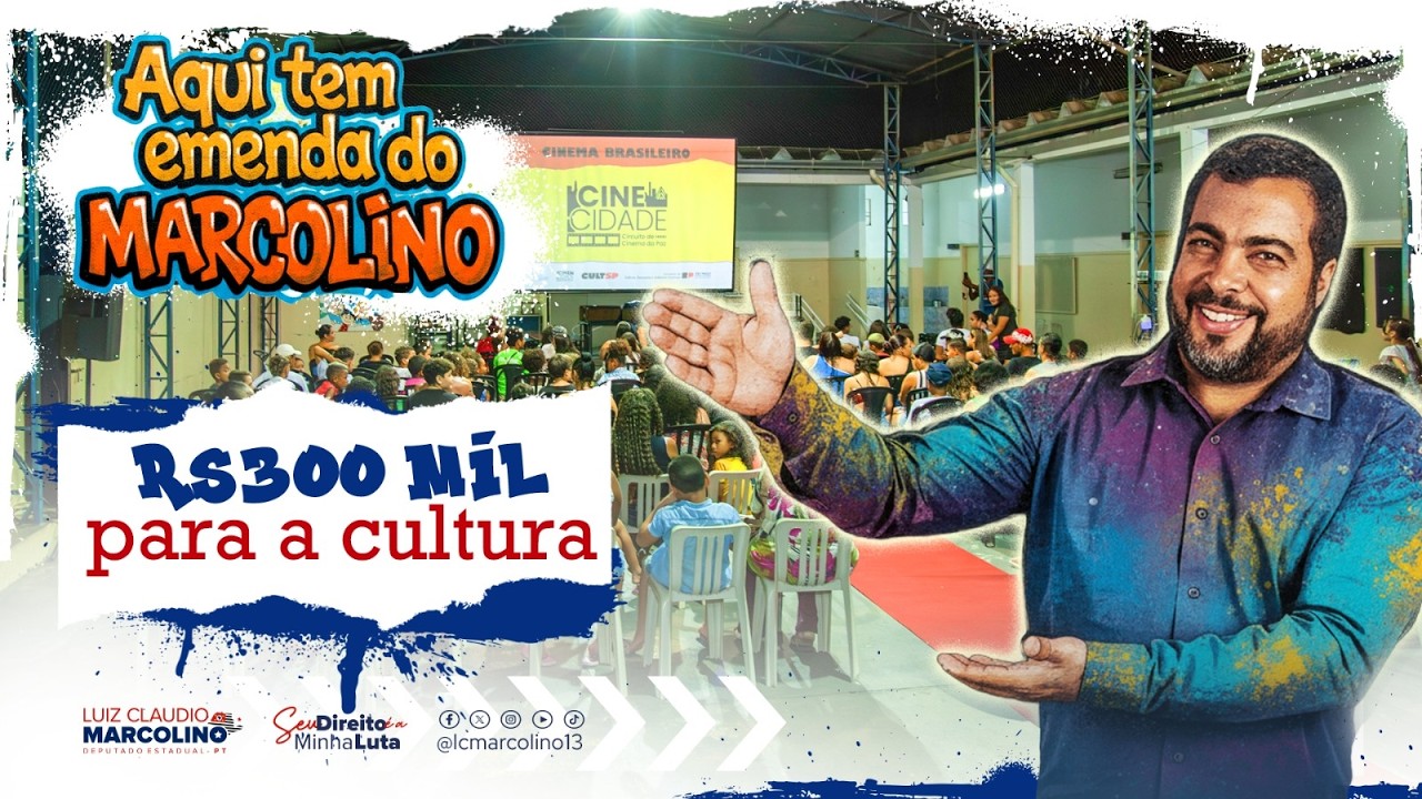 Aqui tem emenda do Marcolino - R$300 mil para o projeto Cine Cidade